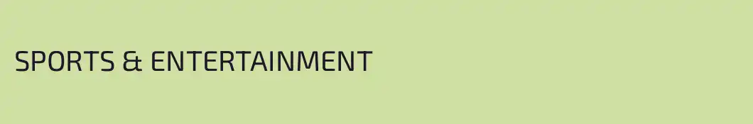 SPORTS & ENTERTAINMENT
